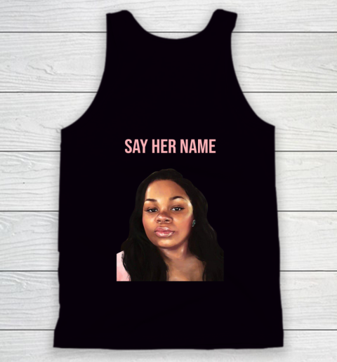 Arrest the cops who killed Breonna Taylor- Say Her Name Tank Top 7