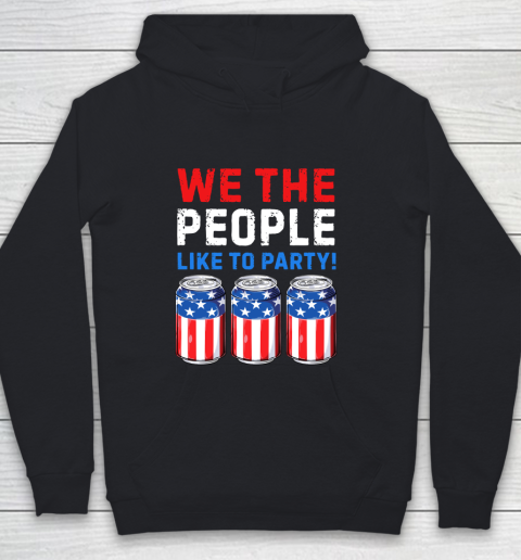 Beer Lover Funny Shirt We The People Like To Party Beer USA Flag 4th of July Youth Hoodie