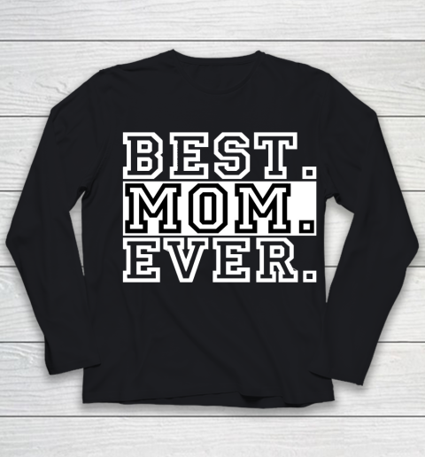 Mother's Day Funny Gift Ideas Apparel  best mom ever Mothers day tshirt for Boys and girls T Shirt Youth Long Sleeve