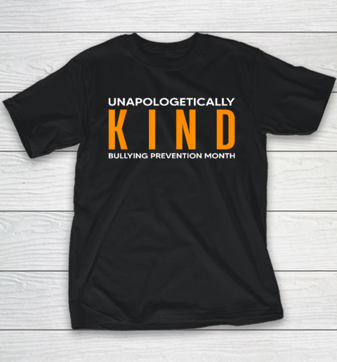 Quote Bullying Prevention Month Unapologetically Kind Youth T-Shirt