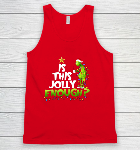 Grinch Is this jolly enough Noel merry christmas Tank Top 5