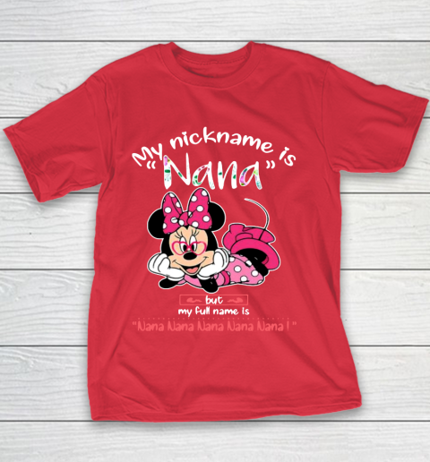 Minnie mouse my nickname is Nana but my full name is Nana Youth T-Shirt 7