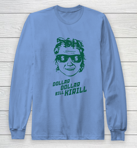 Dollar Dollar Bill Kirill Long Sleeve T-Shirt 8
