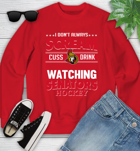 Ottawa Senators NHL Hockey I Scream Cuss Drink When I'm Watching My Team Youth Sweatshirt 8