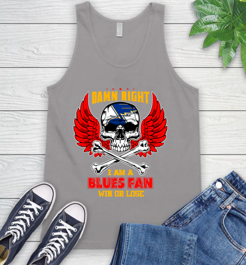 NHL Damn Right I Am A St.Louis Blues Win Or Lose Skull Hockey Sports Tank Top 3