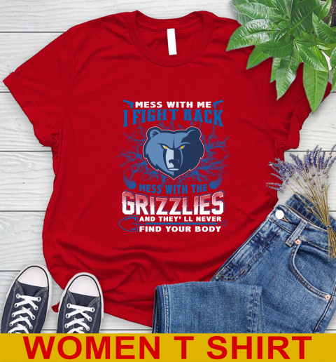 NBA Basketball Memphis Grizzlies Mess With Me I Fight Back Mess With My Team And They'll Never Find Your Body Shirt Women's T-Shirt 11
