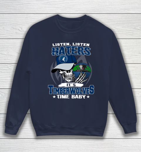 Listen Haters It is TIMBERWOLYES Time Baby NBA Sweatshirt 2