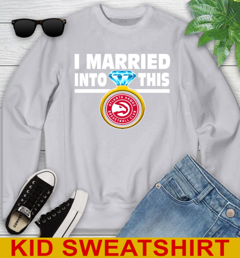 Atlanta Hawks NBA Basketball I Married Into This My Team Sports Youth Sweatshirt 3
