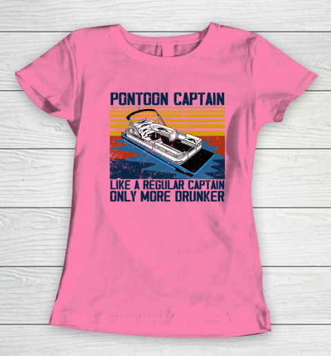 Pontoon Captain Like A Regular Captain Only More Drunker Women's T-Shirt 9