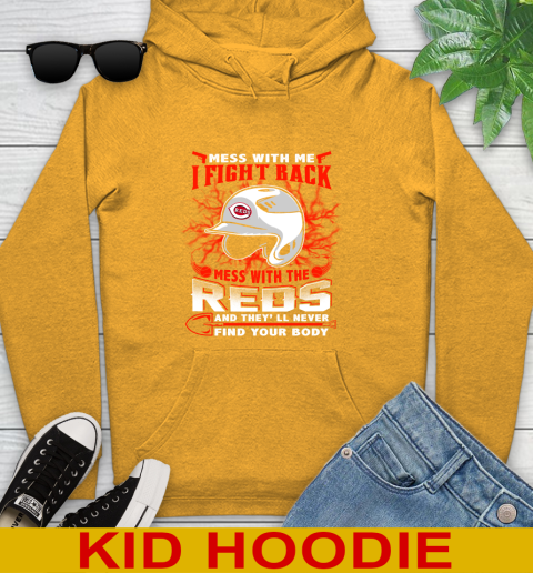 MLB Baseball Cincinnati Reds Mess With Me I Fight Back Mess With My Team And They'll Never Find Your Body Shirt Youth Hoodie 2