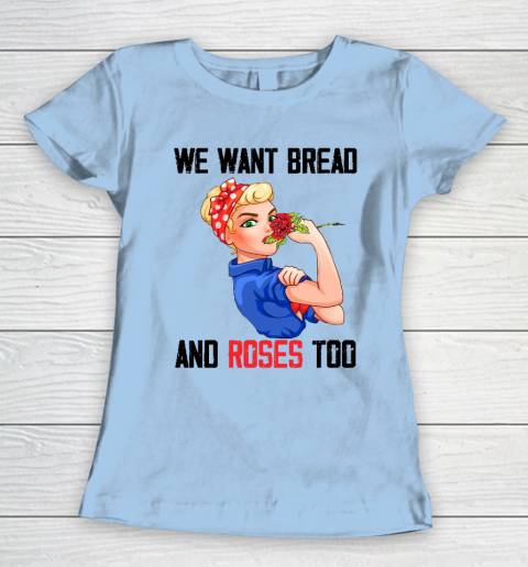 We Want Bread And Roses Too Shirt Women's T-Shirt 4