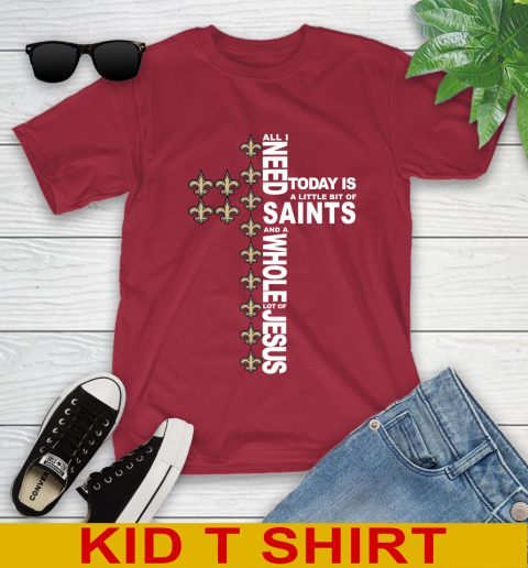 NFL All I Need Today Is A Little Bit Of New Orleans Saints Cross Shirt Youth T-Shirt 12