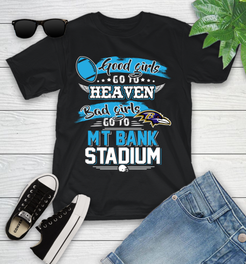 Baltimore Ravens NFL Bad Girls Go To MT Bank Stadium Shirt Youth T-Shirt
