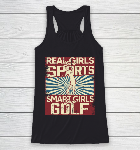 Real girls love sports smart girls love golf Racerback Tank