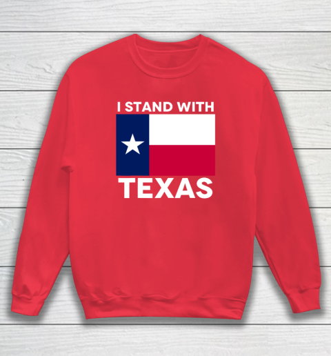 I Stand With Texas Sweatshirt 6