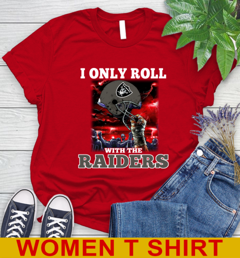 Oakland Raiders NFL Football I Only Roll With My Team Sports Women's T-Shirt 11