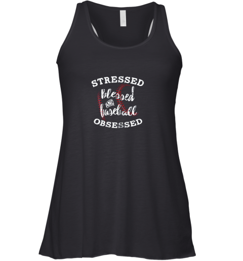 Stressed Blessed And Baseball Obsessed Shirt Funny Racerback Tank
