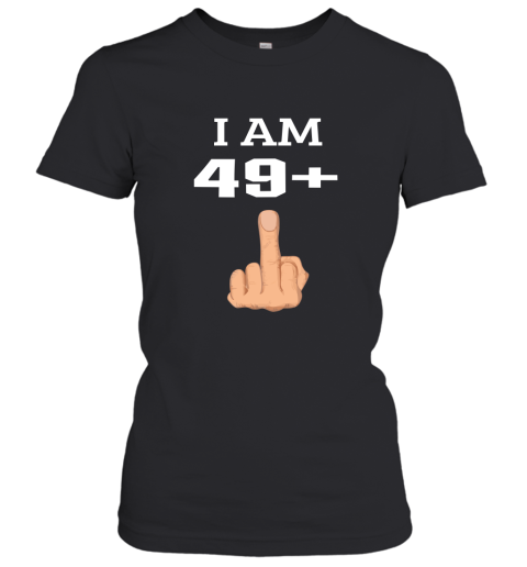49 Plus Middle Finger 50th Birthday Women's T-Shirt