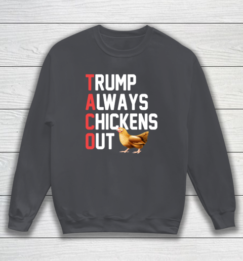 Political Trending TACO Trump Always Chickens Out Sweatshirt 3