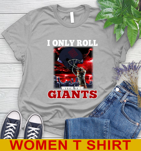 New York Giants NFL Football I Only Roll With My Team Sports Women's T-Shirt 5