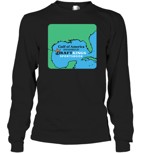 Gulf Of America Sponsored By Draft Kings Sportsbook Long Sleeve T-Shirt