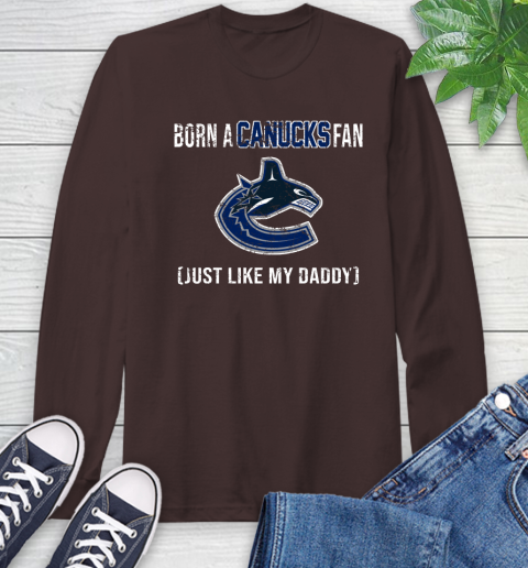 NHL Vancouver Canucks Hockey Loyal Fan Just Like My Daddy Shirt Long Sleeve T-Shirt 9 NHL Vancouver Canucks Hockey Loyal Fan Just Like My Daddy Shirt Long Sleeve T-Shirt - Image 9