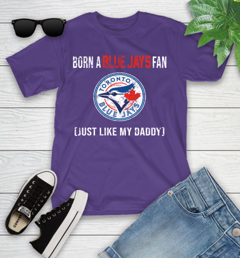 MLB Baseball Toronto Blue Jays Loyal Fan Just Like My Daddy Shirt Youth T-Shirt 3