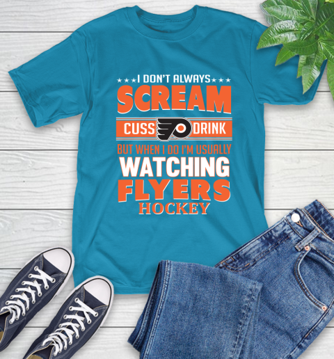 Philadelphia Flyers NHL Hockey I Scream Cuss Drink When I'm Watching My Team T-Shirt 9