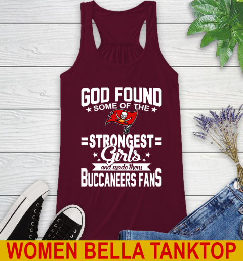 Tampa Bay Buccaneers NFL Football God Found Some Of The Strongest Girls Adoring Fans Racerback Tank 2