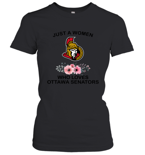 NHL Just A Woman Who Loves Ottawa Senators Hockey Sports Women's T-Shirt