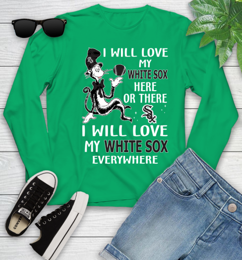 MLB Baseball Chicago White Sox I Will Love My White Sox Everywhere Dr Seuss Shirt Youth Long Sleeve 6