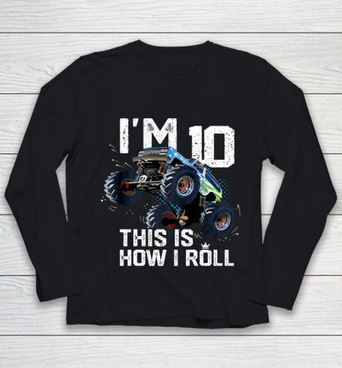 Kids I'm 10 This is How I Roll Monster Truck 10th Birthday Boy Gift 10 Year Old Youth Long Sleeve