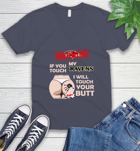 Baltimore Ravens NFL Football Warning If You Touch My Team I Will Touch My Butt V-Neck T-Shirt 7
