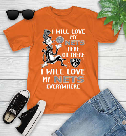 NBA Basketball Brooklyn Nets I Will Love My Nets Everywhere Dr Seuss Shirt Youth T-Shirt 8