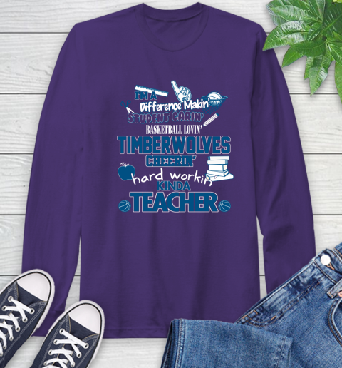 Minnesota Timberwolves NBA I'm A Difference Making Student Caring Basketball Loving Kinda Teacher Long Sleeve T-Shirt 5