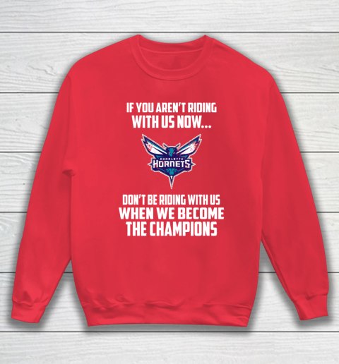 NBA Charlotte Hornets Basketball We Become The Champions Sweatshirt 7