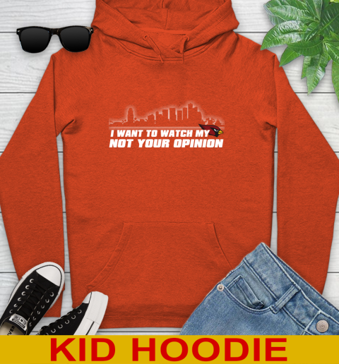 Arizona Cardinals NFL I Want To Watch My Team Not Your Opinion Youth Hoodie 4