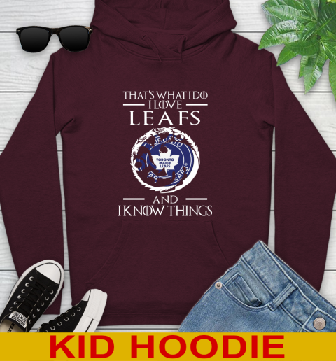 Toronto Maple Leafs NHL Hockey That's What I Do I Love My Team And I Know Things Game Of Thrones 134