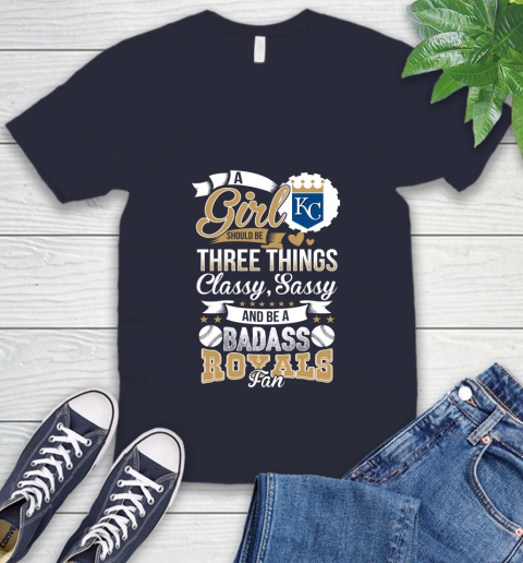 Kansas City Royals MLB Baseball A Girl Should Be Three Things Classy Sassy And A Be Badass Fan V-Neck T-Shirt 2