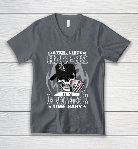 Listen Haters It is WHITE SOX Time Baby MLB V-Neck T-Shirt 4