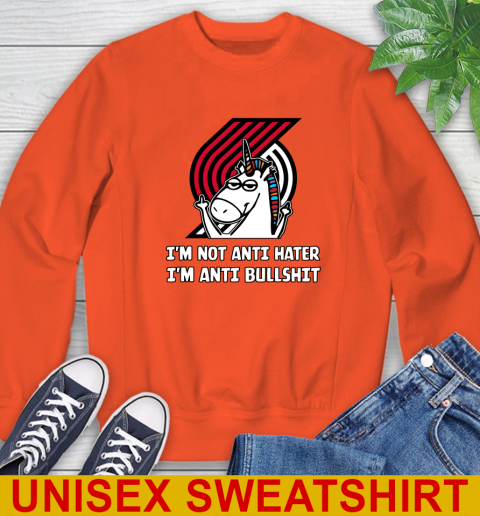 Portland Trail Blazers NBA Basketball Unicorn I'm Not Anti Hater I'm Anti Bullshit Sweatshirt 4