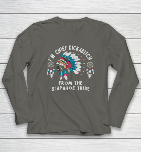 Chief Kickabitch Slapahoe Tribe Funny Native Long Sleeve T-Shirt 4
