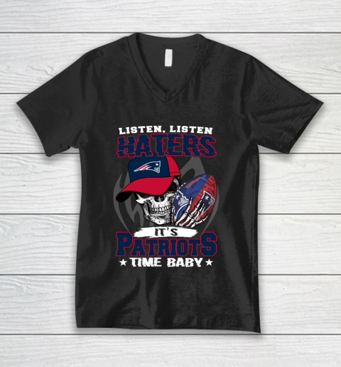 Listen Haters It is PATRIOTS Time Baby NFL V-Neck T-Shirt