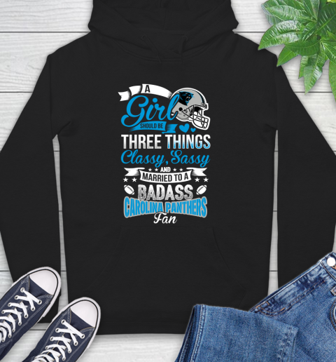 Carolina Panthers NFL Football A Girl Should Be Three Things Classy Sassy And A Be Badass Fan Hoodie
