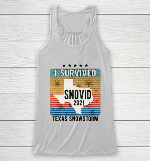 I Survived Snovid 2021 Texas snow Snowstorm Texas Strong Racerback Tank