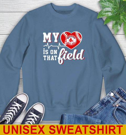 MLB My Heart Is On That Field Baseball Sports Boston Red Sox Sweatshirt 10