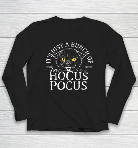 Hocus Pocus Funny Cat Shirt It's Just A Bunch Of Hocus Pocus Funny Cat Long Sleeve T-Shirt