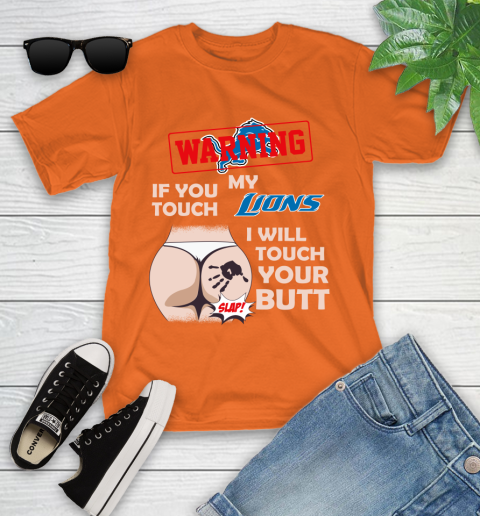 Detroit Lions NFL Football Warning If You Touch My Team I Will Touch My Butt Youth T-Shirt 9