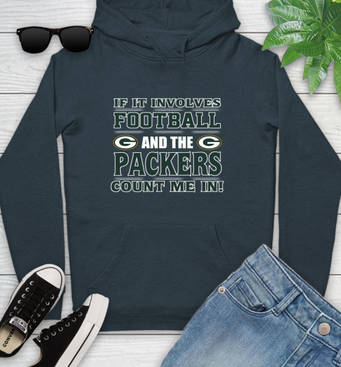 NFL If It Involves Football And The Green Bay Packers Count Me In Sports Youth Hoodie 8