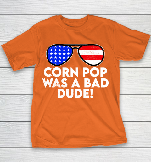 Corn Pop Was A Bad Dude  Joe Biden Parody Youth T-Shirt 4